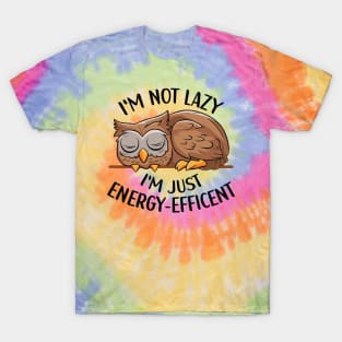 I'm Not Lazy, I'm Energy Efficent, Lazy Owl, Funny saying, Girl's Owl T-Shirt